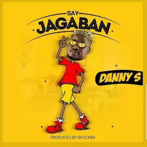 Danny S - Say Jagaban